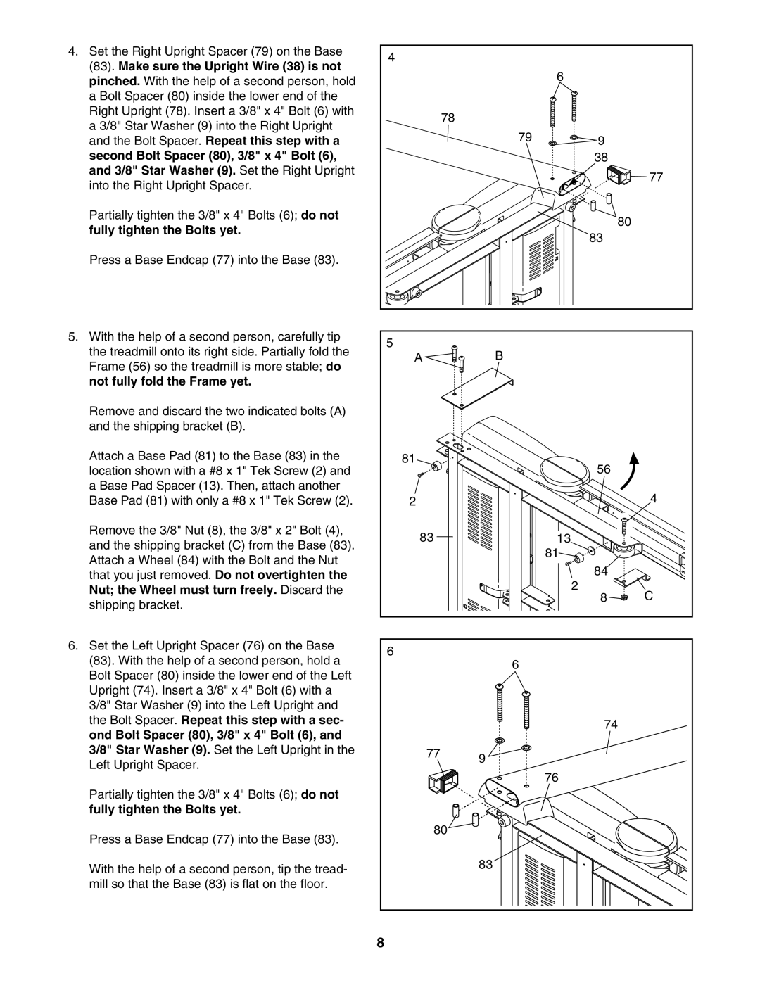 ProForm 620 user manual Make sure the Upright Wire 38 is not, Fully tighten the Bolts yet, Not fully fold the Frame yet 