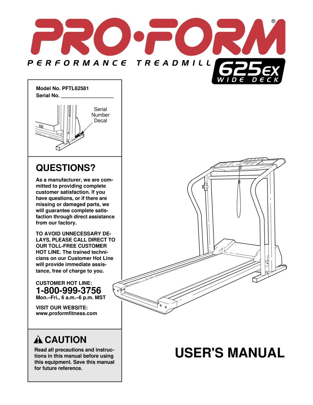 ProForm 625 EX user manual Questions?, Model No. PFTL62581 Serial No, Customer HOT Line, Mon.-Fri., 6 a.m.-6 p.m. MST 