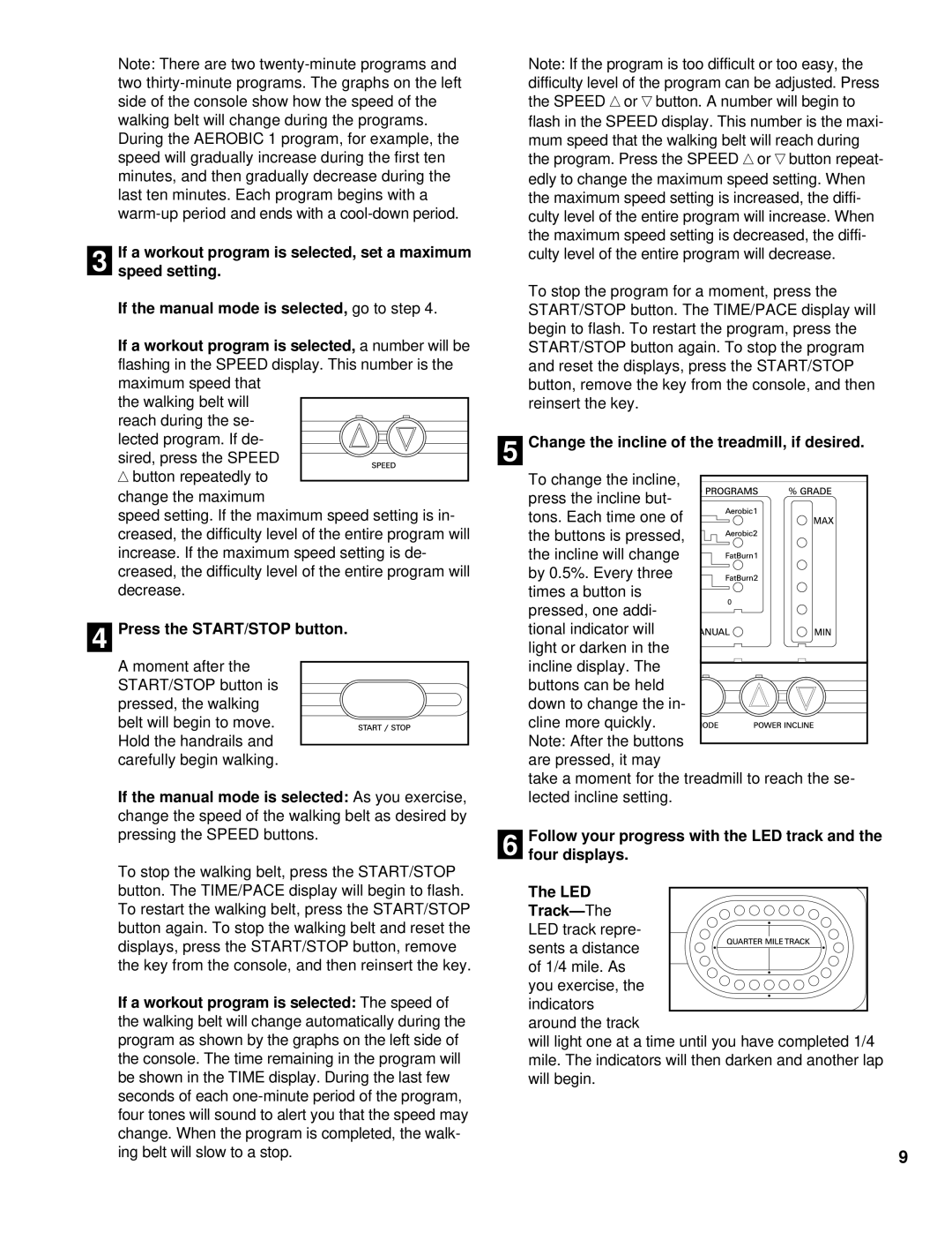 ProForm 625 EX user manual Press the START/STOP button, Change the incline of the treadmill, if desired 