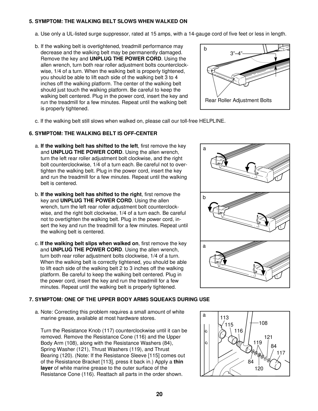 ProForm 635CW user manual Symptom the Walking Belt Slows When Walked on, Symptom the Walking Belt is OFF-CENTER 