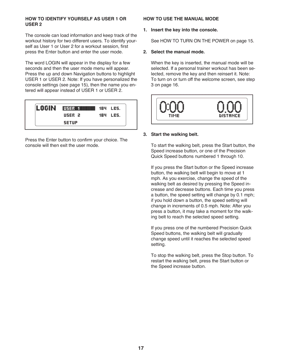 ProForm 7 manual HOW to Identify Yourself AS User 1 or User, HOW to USE the Manual Mode, Insert the key into the console 