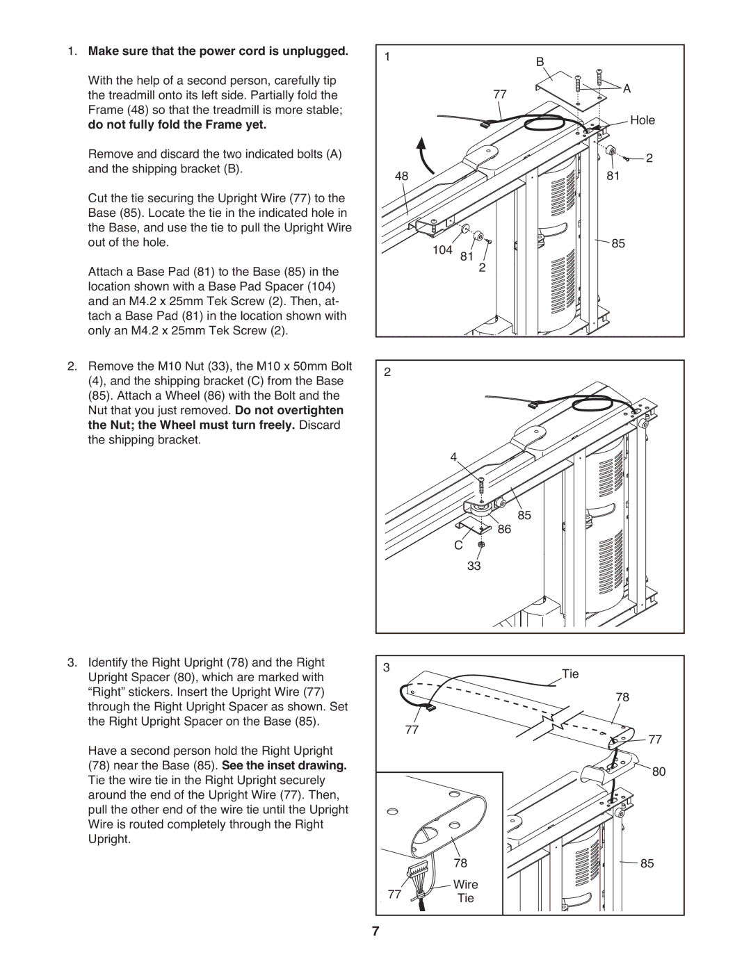 ProForm 7 manual Make sure that the power cord is unplugged, Do not fully fold the Frame yet 