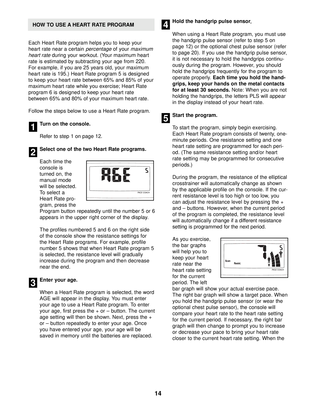 ProForm 700 user manual HOW to USE a Heart Rate Program, Select one of the two Heart Rate programs, Enter your age 