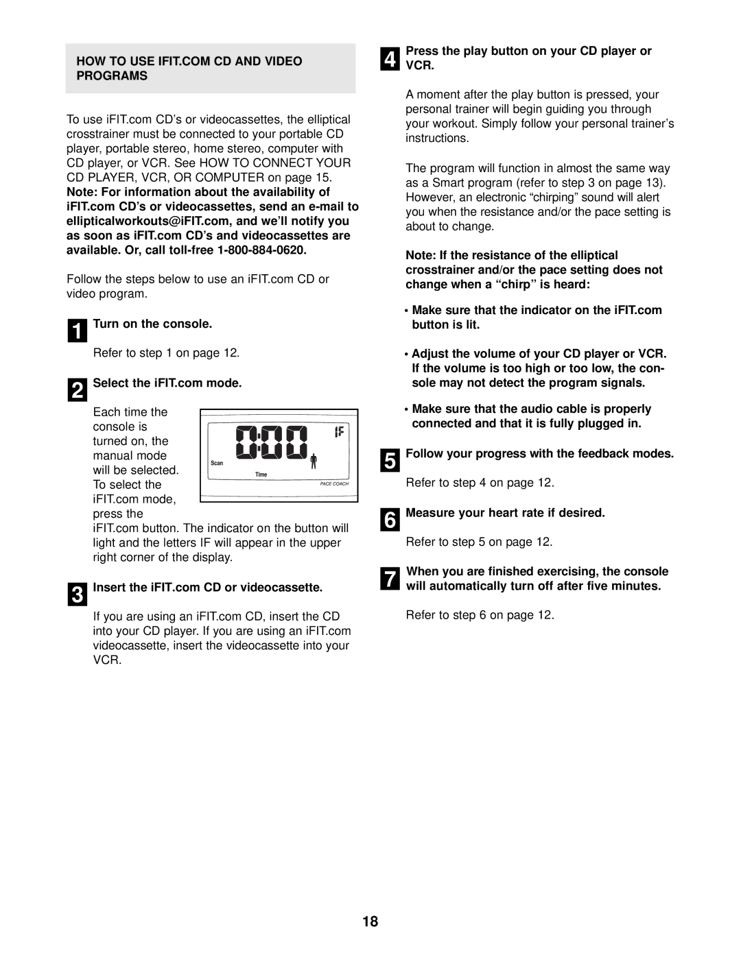 ProForm 700 user manual Turn on the console, PressVCR. the play button on your CD player or 