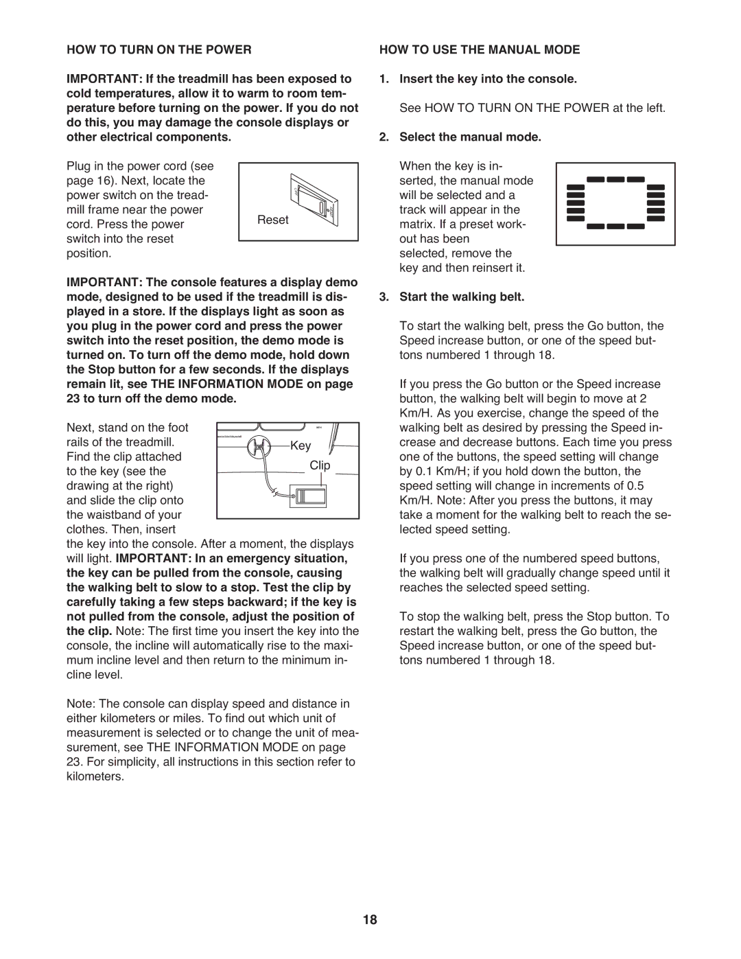 ProForm 705 ZLT manual HOW to Turn on the Power, HOW to USE the Manual Mode, Insert the key into the console 