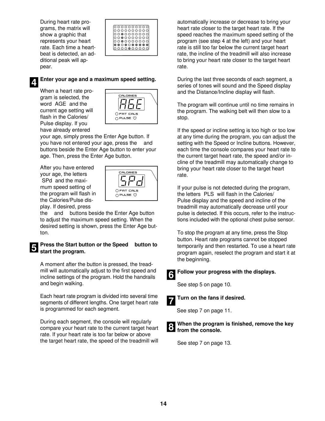 ProForm 720 user manual Enter your age and a maximum speed setting, Turn on the fans if desired 