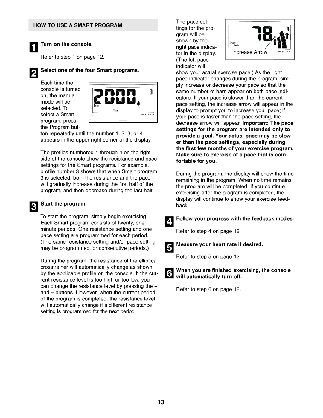 ProForm 750 user manual HOW to USE a Smart Program, Select one of the four Smart programs, Start the program 