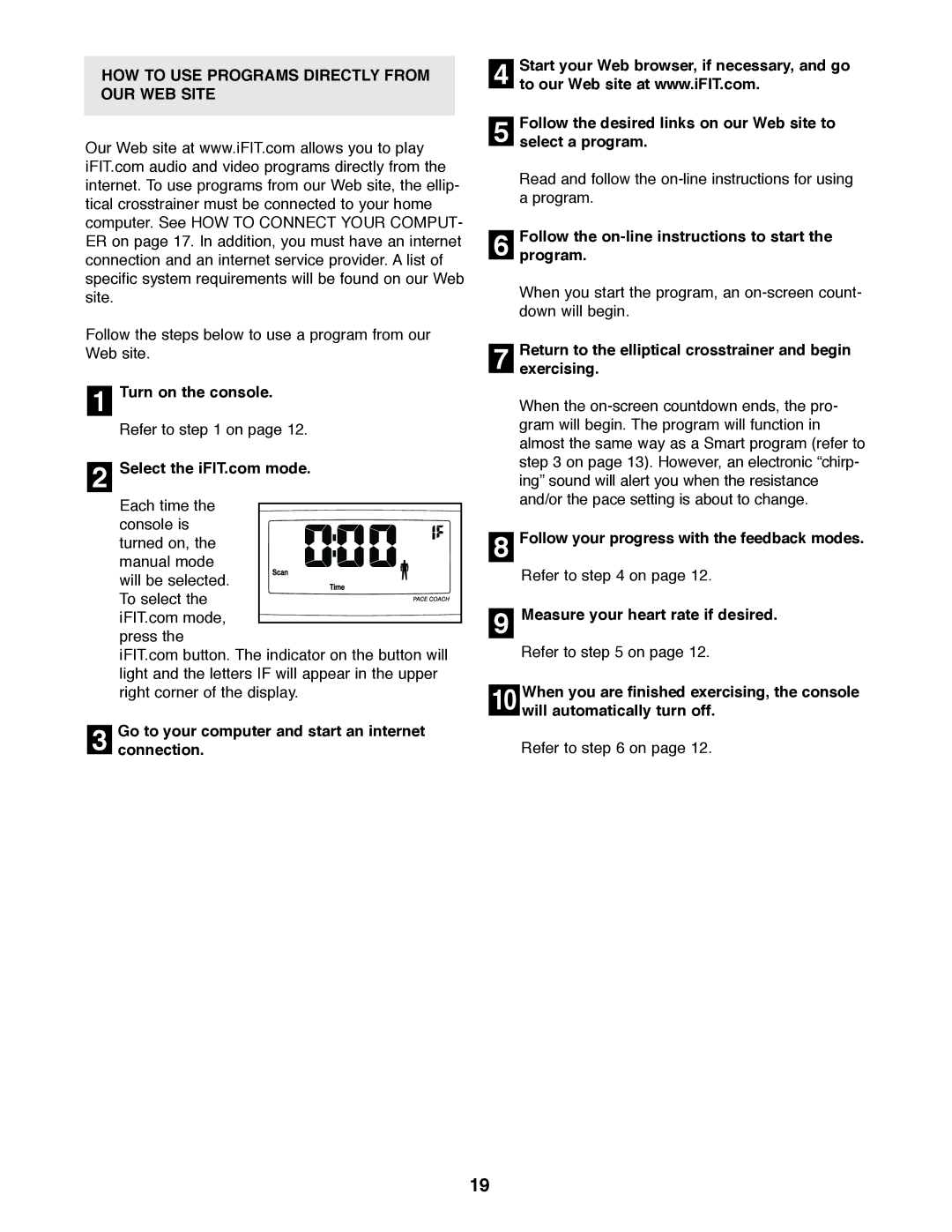 ProForm 750 HOW to USE Programs Directly from OUR WEB Site, Follow the on-line instructions to start the program 