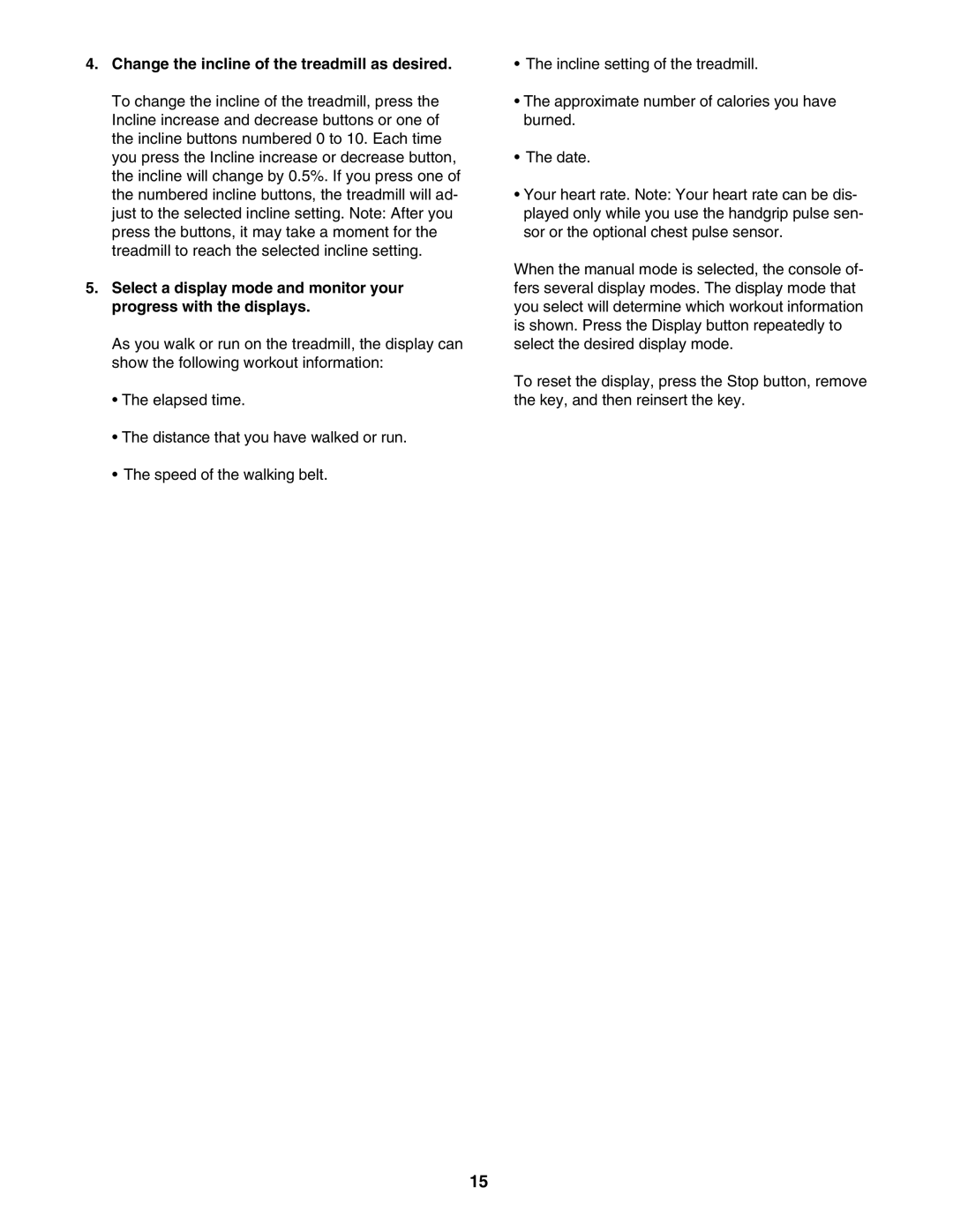 ProForm 760 user manual Change the incline of the treadmill as desired 