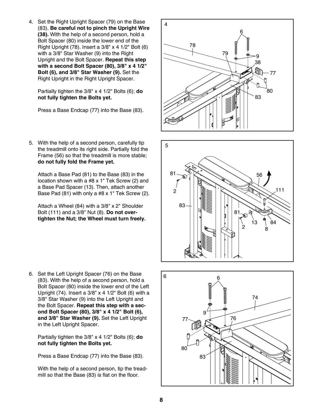 ProForm 760 user manual Be careful not to pinch the Upright Wire, Not fully tighten the Bolts yet 