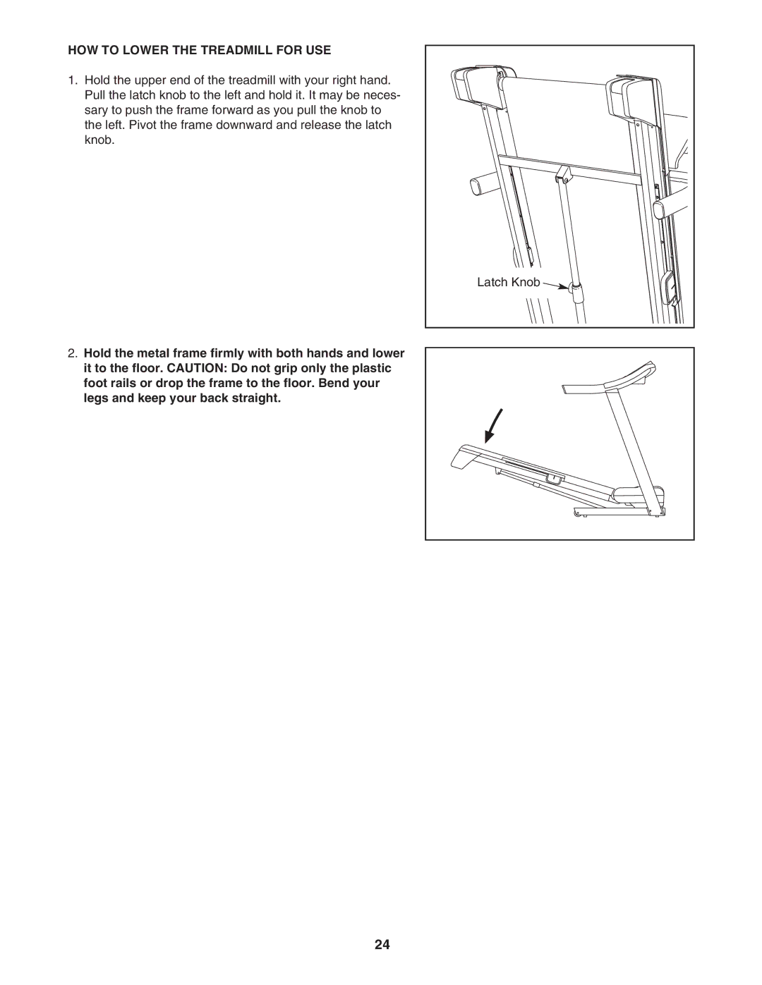 ProForm 765 user manual HOW to Lower the Treadmill for USE 