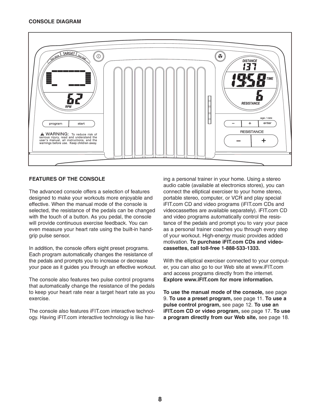 ProForm 785 S user manual Console Diagram Features of the Console, To use the manual mode of the console, see 