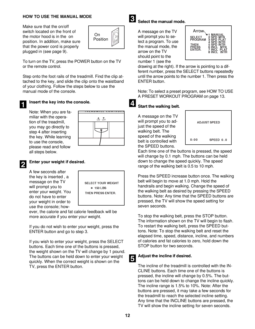 ProForm 785 TL HOW to USE the Manual Mode, Select the manual mode, Start the walking belt, Adjust the incline if desired 