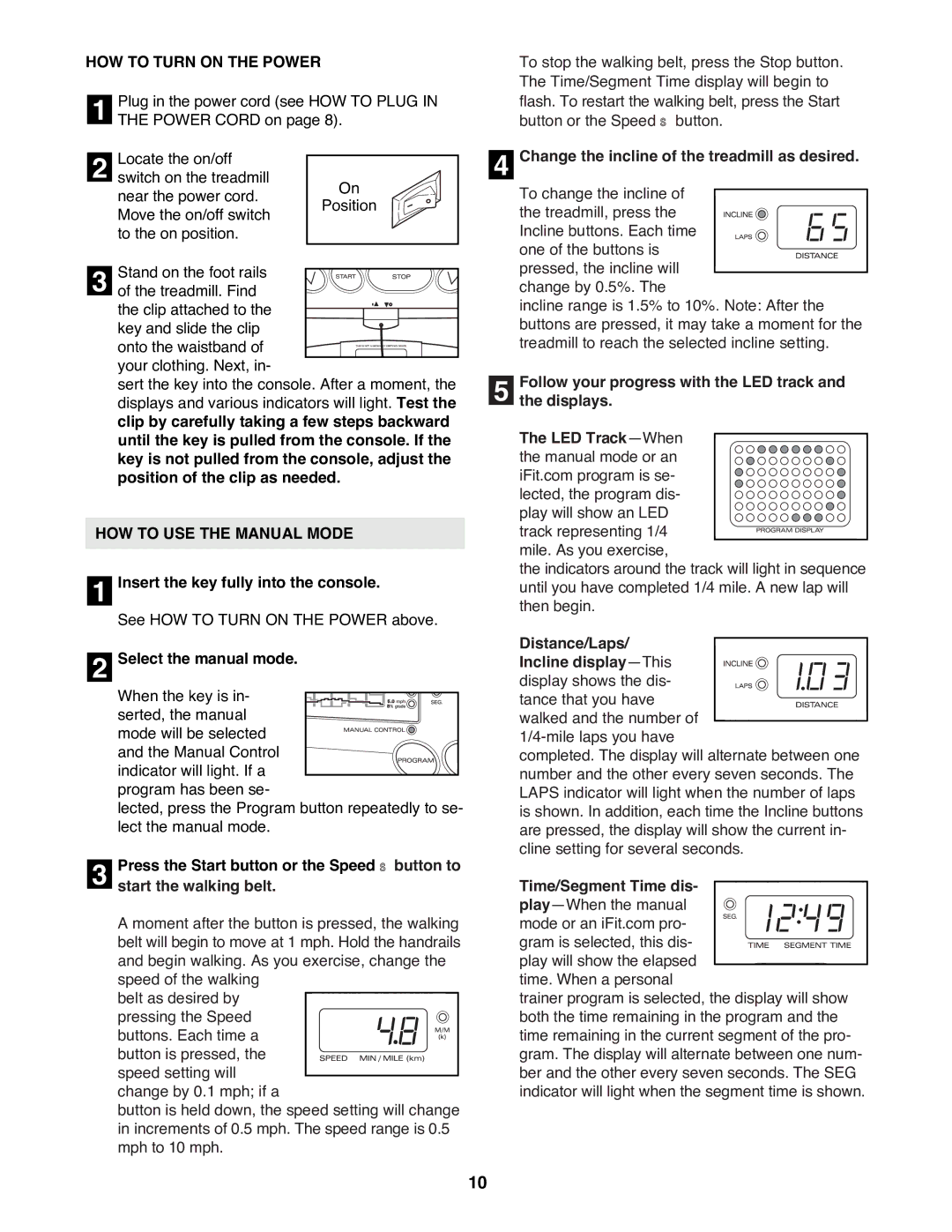 ProForm 785Pi user manual HOW to Turn on the Power, HOW to USE the Manual Mode, Insert the key fully into the console 