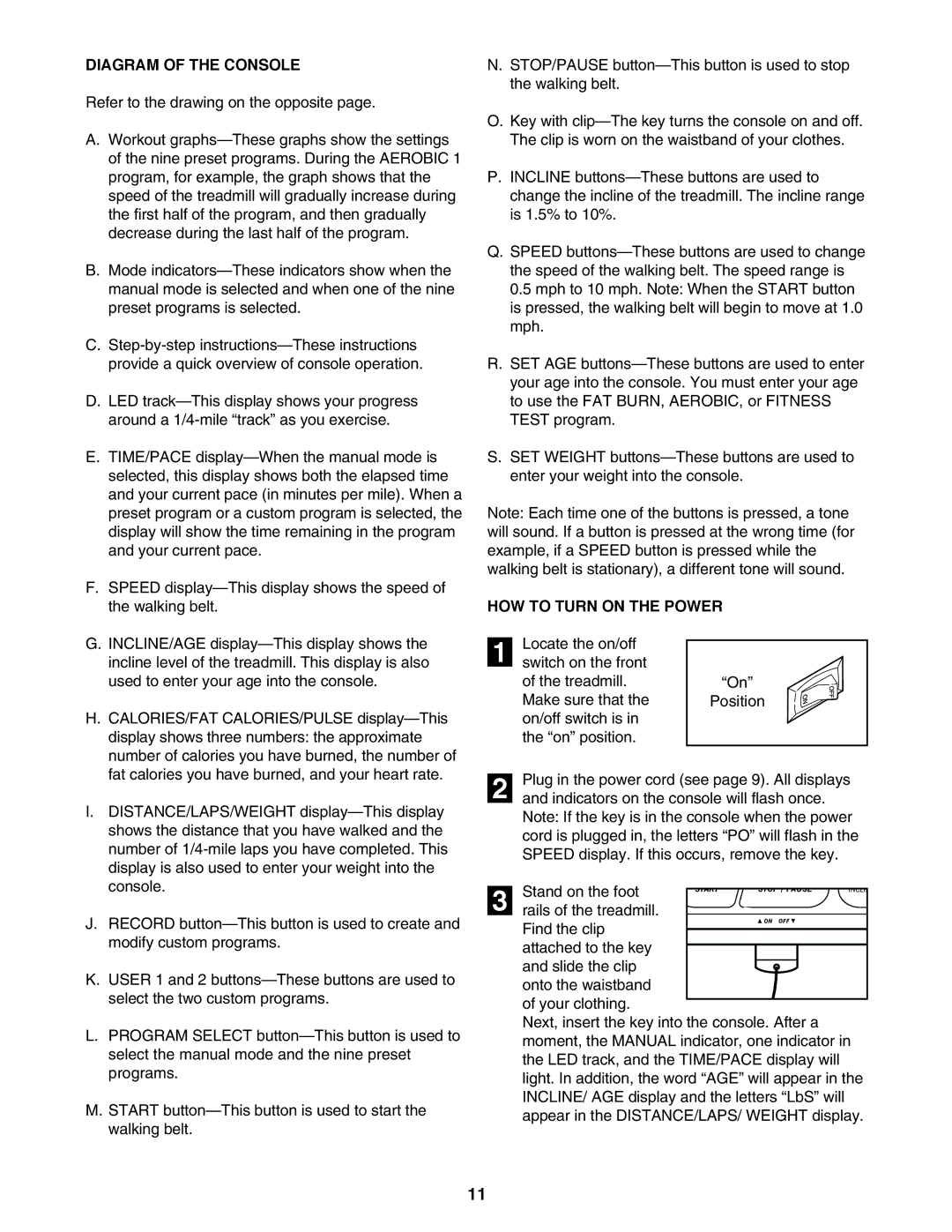 ProForm 795 user manual HOW to Turn on the Power 