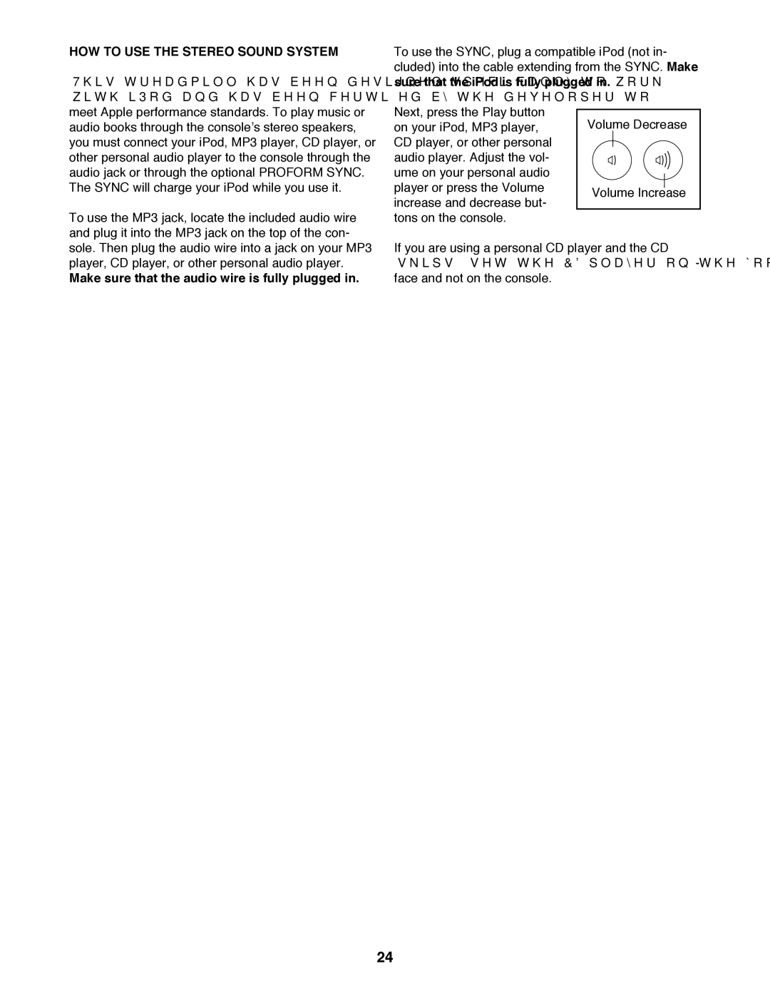 ProForm 795 user manual HOW to USE the Stereo Sound System, Make sure that the audio wire is fully plugged 