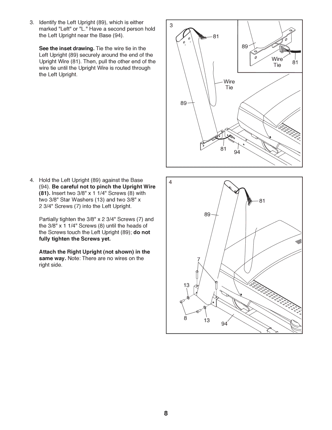 ProForm 795 user manual See the inset drawing. Tie the wire tie, Be careful not to pinch the Upright Wire 