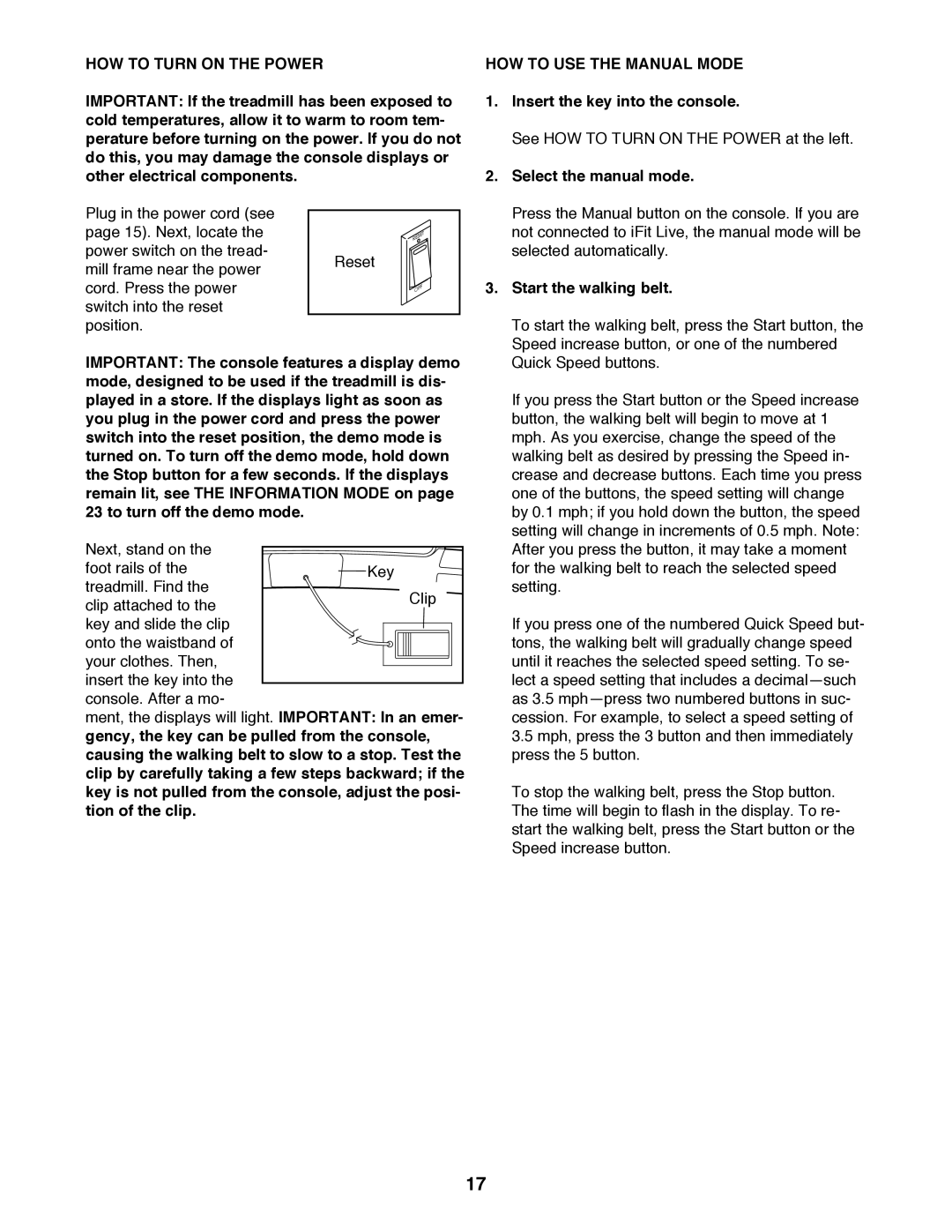 ProForm 795 user manual How To Turn On The Power, HOW TO USE THE MANUAL MODE 1. Insert the key into the console 