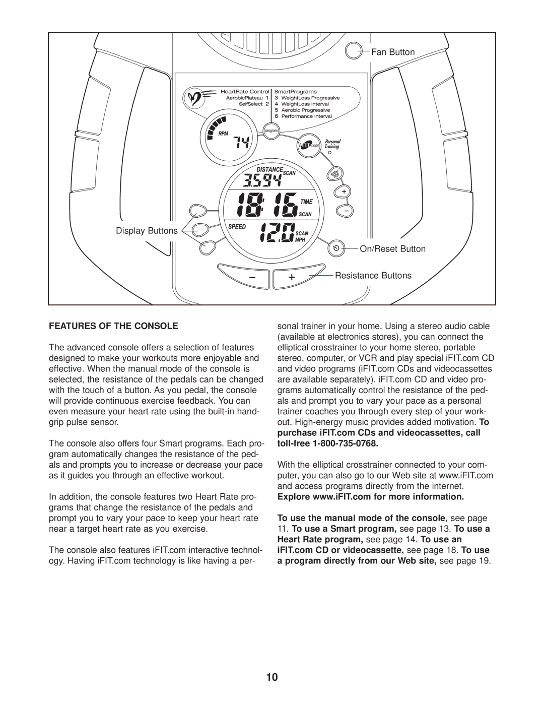 ProForm 820 user manual Features of the Console, To use the manual mode of the console, see 