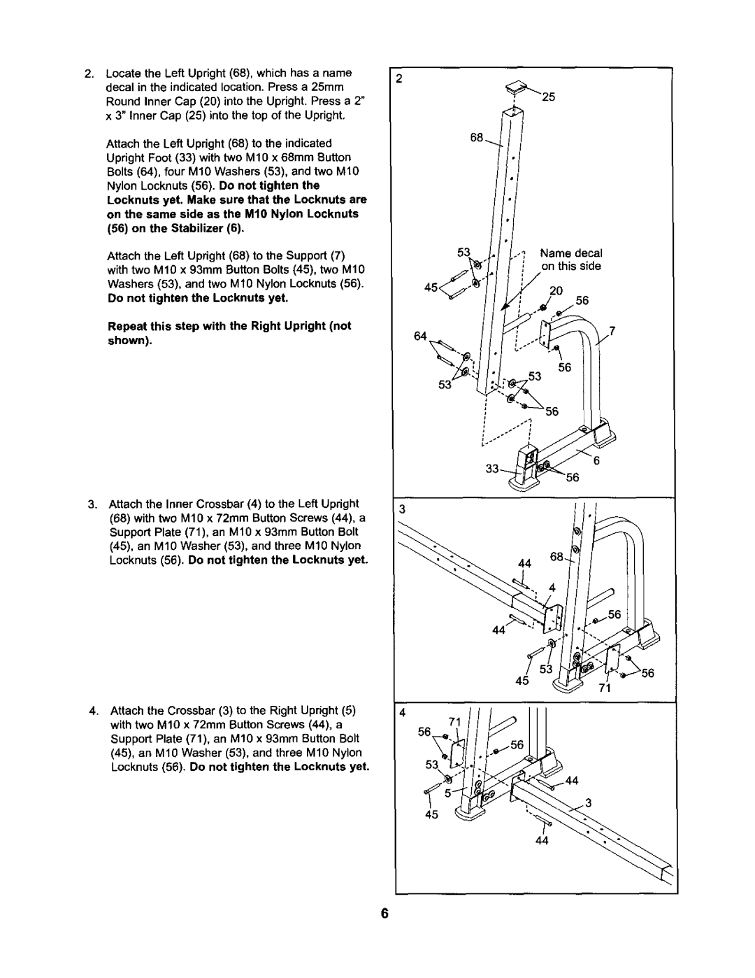 ProForm 831.15032 user manual Repeat this step with the Right Upright not shown Name decal 