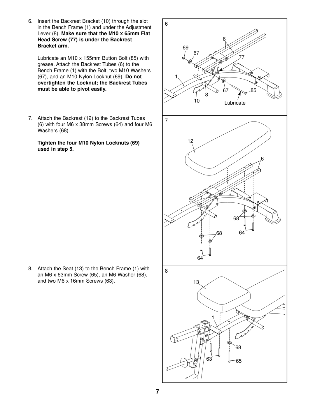 ProForm C800 Head Screw 77 is under the Backrest Bracket arm, Tighten the four M10 Nylon Locknuts 69 used in step 