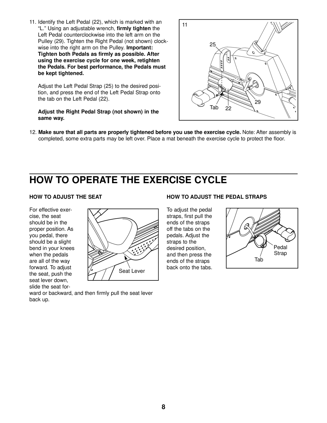 ProForm 831.215220 user manual HOW to Operate the Exercise Cycle, Adjust the Right Pedal Strap not shown in the same way 