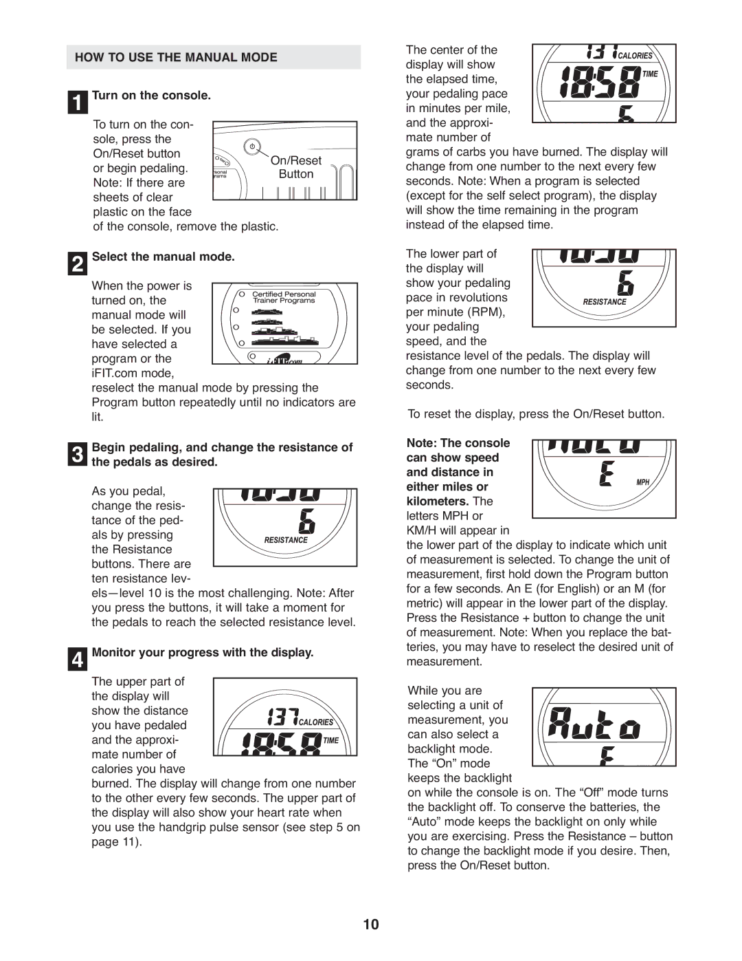 ProForm 831.21522.1 user manual HOW to USE the Manual Mode, Select the manual mode. When the power is turned on 