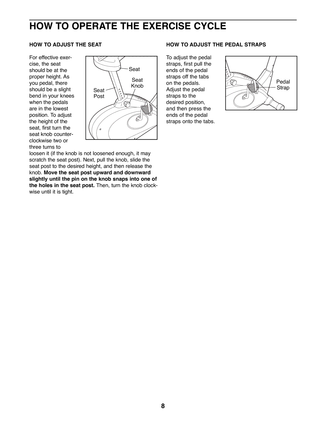 ProForm 831.21641.0 user manual HOW to Operate the Exercise Cycle, HOW to Adjust the Seat HOW to Adjust the Pedal Straps 