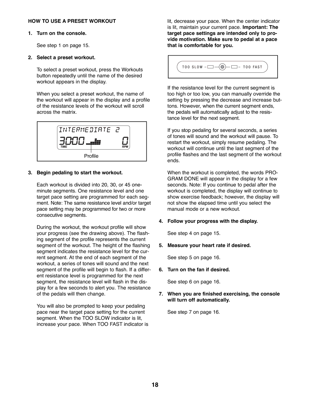 ProForm 831.23743.1 user manual HOW to USE a Preset Workout, Turn on the console. See on Select a preset workout 