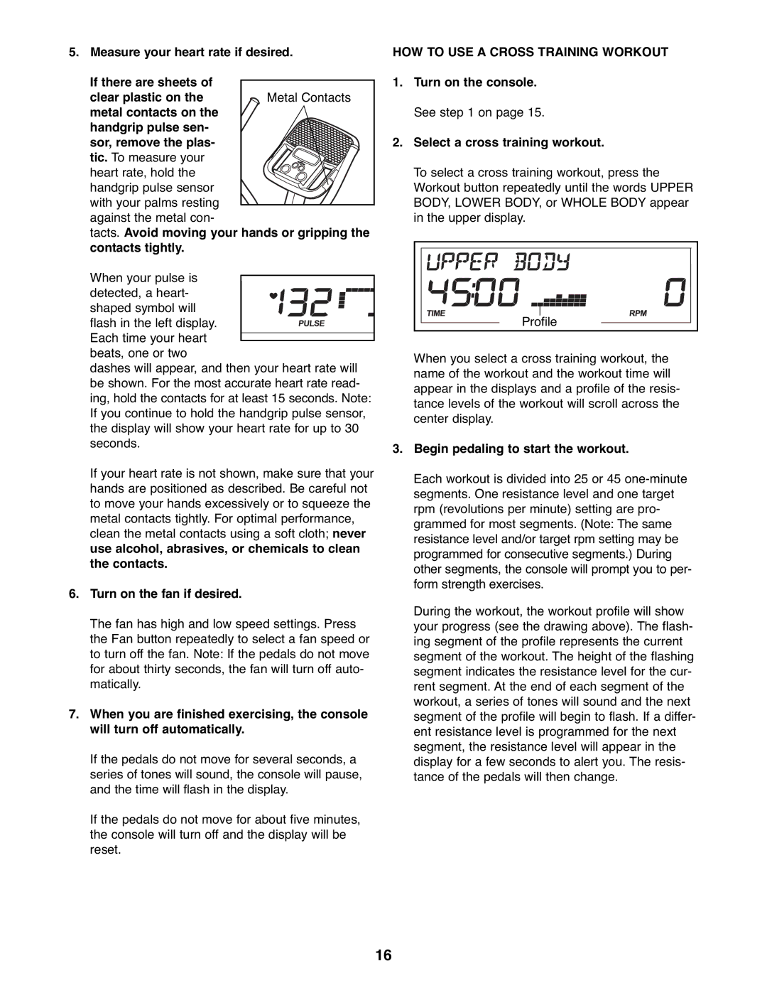 ProForm 831.23744.0 Turn on the fan if desired, HOW to USE a Cross Training Workout, Begin pedaling to start the workout 