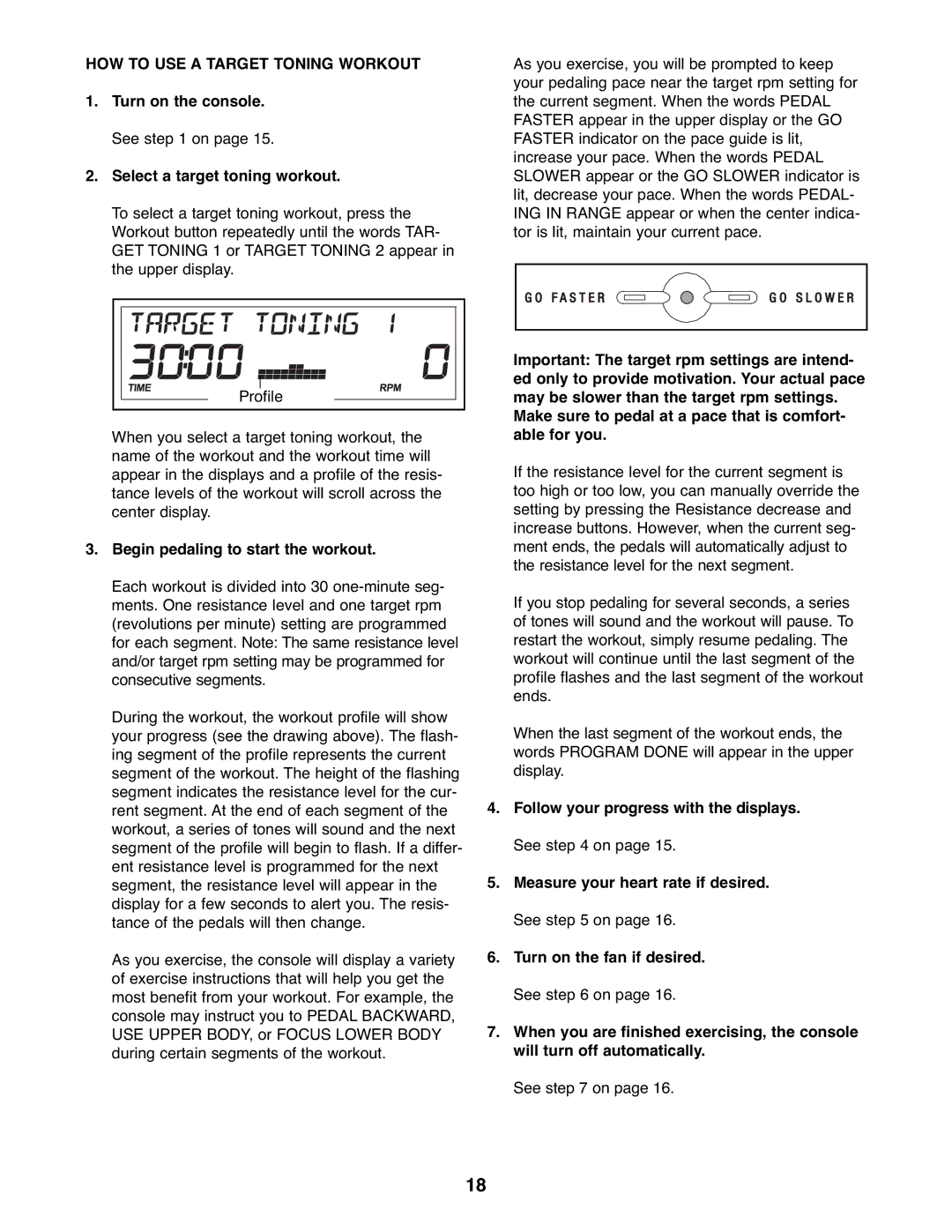 ProForm 831.23744.0 HOW to USE a Target Toning Workout, Turn on the console. See on Select a target toning workout 