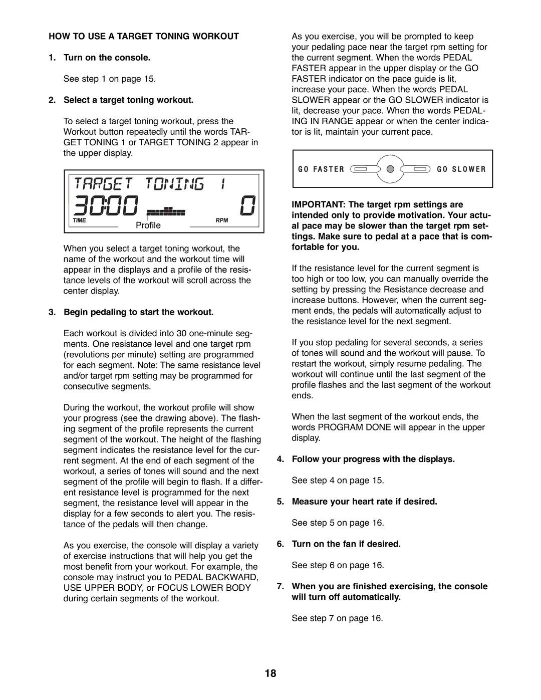 ProForm 831.23744.1 HOW to USE a Target Toning Workout, Turn on the console. See on Select a target toning workout 