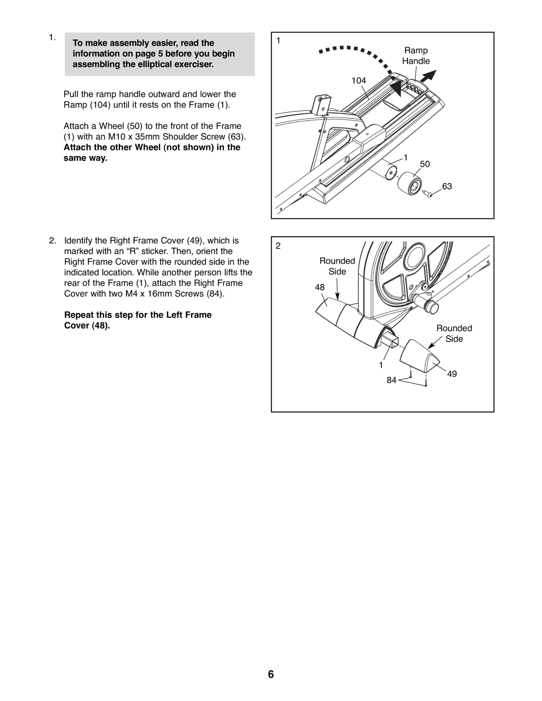 ProForm 831.23744.1 user manual Attach the other Wheel not shown in the same way, Repeat this step for the Left Frame Cover 