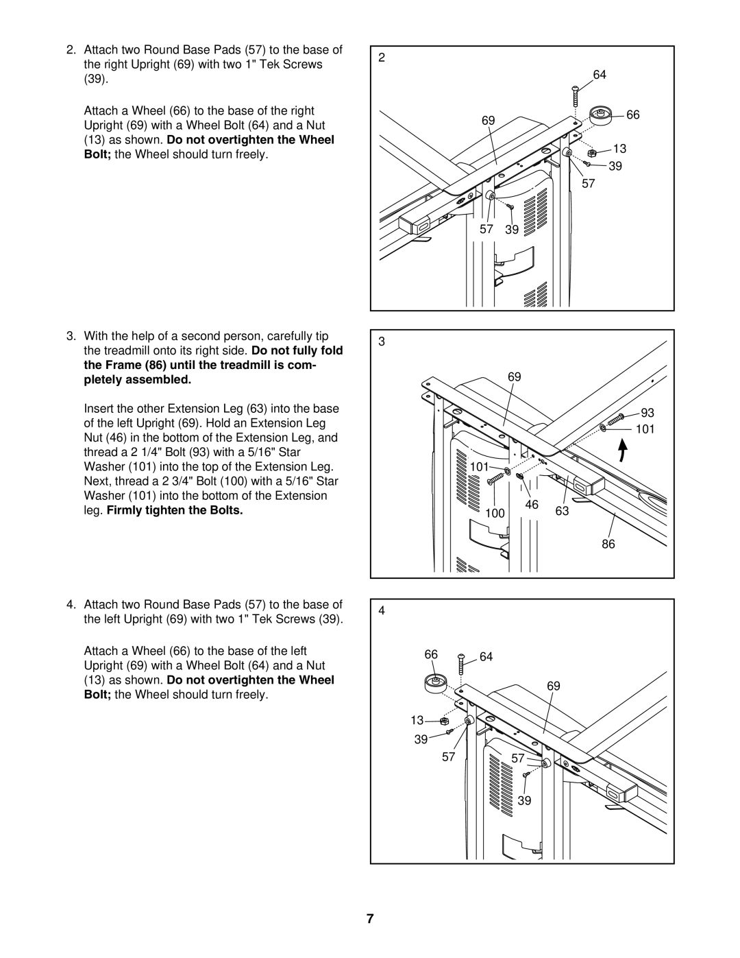 ProForm 831.24633.0 As shown. Do not overtighten the Wheel, Frame 86 until the treadmill is com Pletely assembled 