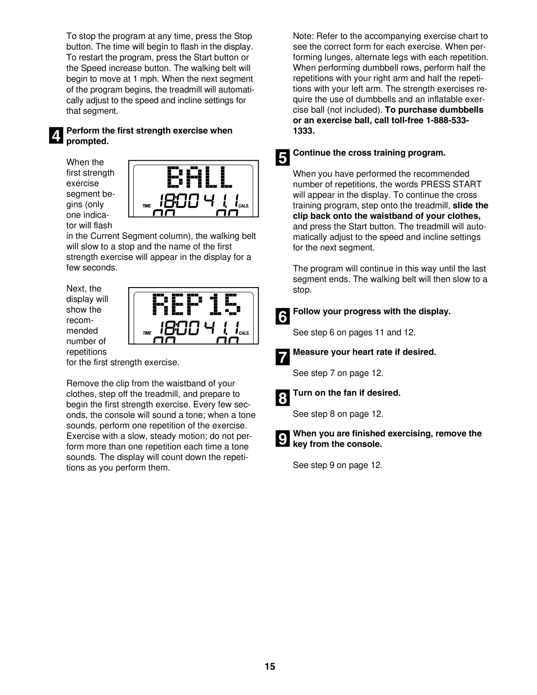 ProForm 831.24645.0 user manual Perform the first strength exercise when Prompted, Continue the cross training program 