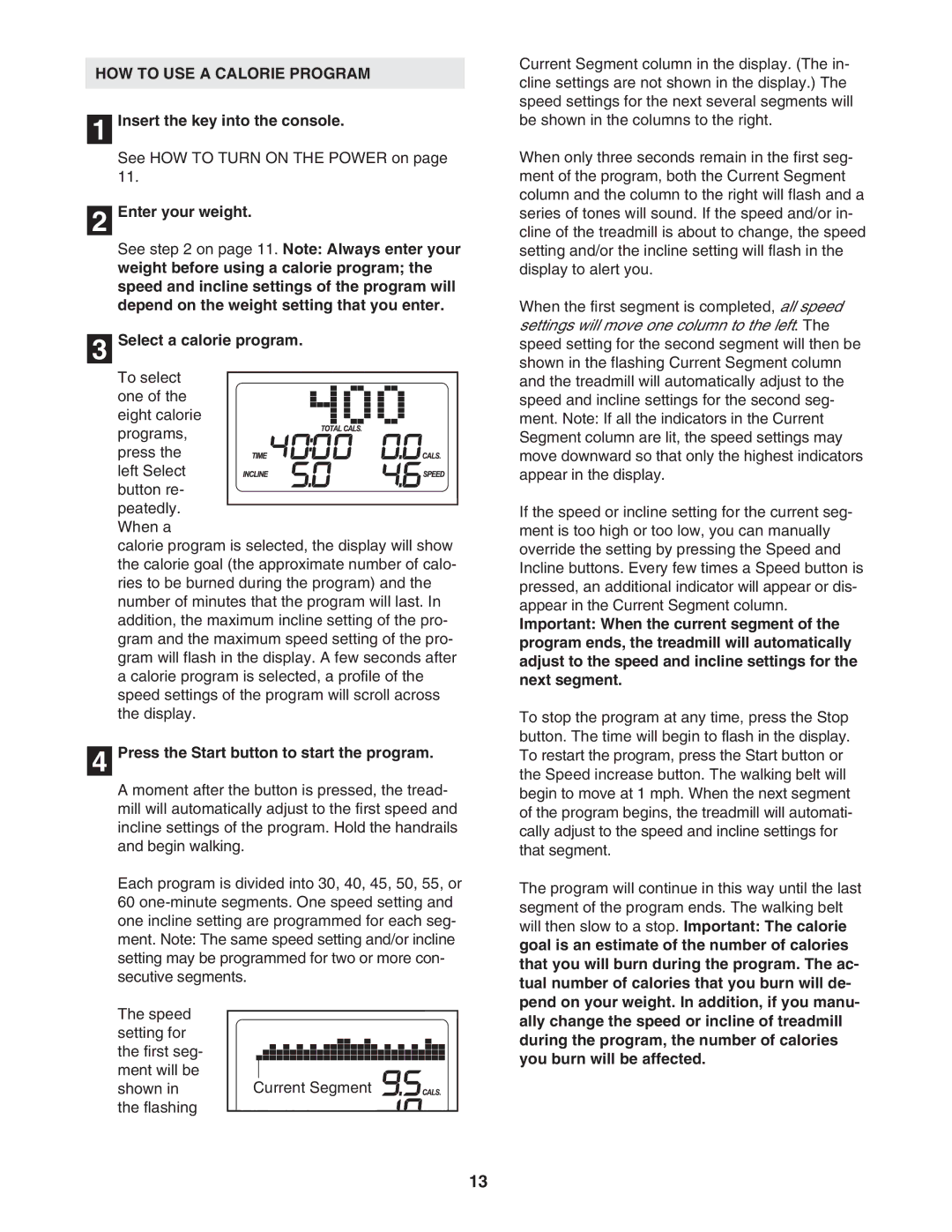 ProForm 831.24646.0 user manual HOW to USE a Calorie Program, Press the Start button to start the program 