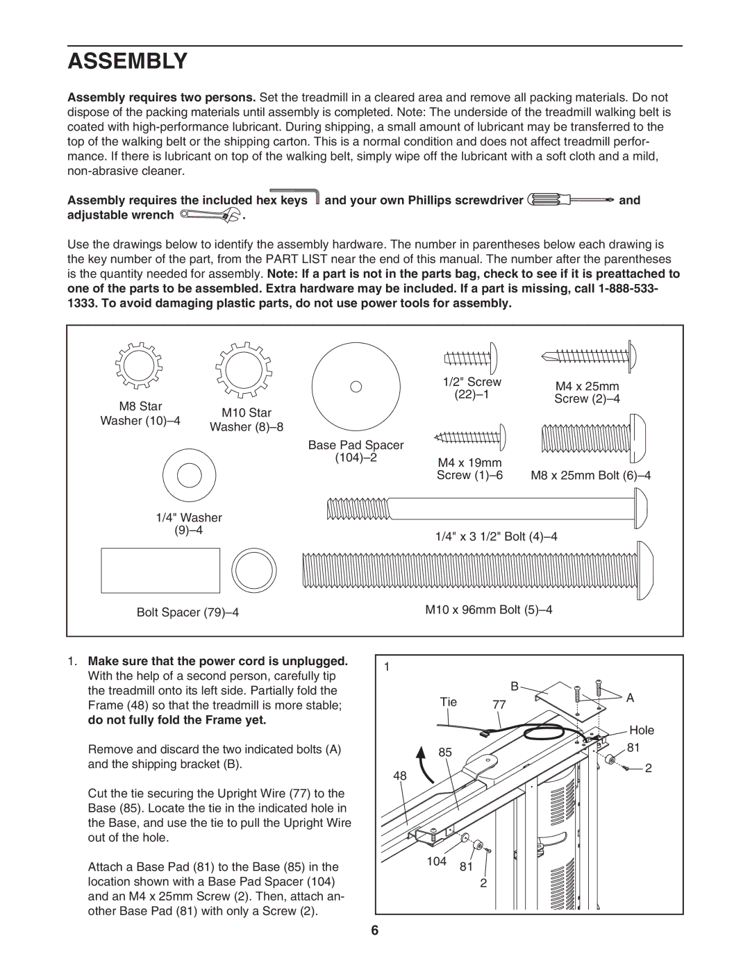 ProForm 831.24723.2 user manual Assembly, Make sure that the power cord is unplugged, Do not fully fold the Frame yet 