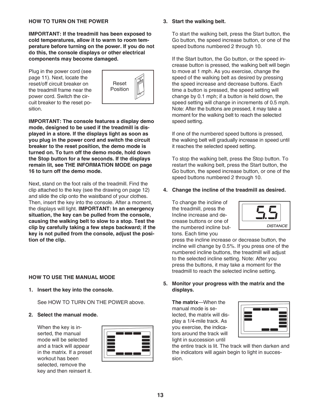 ProForm 831.24745.2 user manual HOW to Turn on the Power, HOW to USE the Manual Mode 