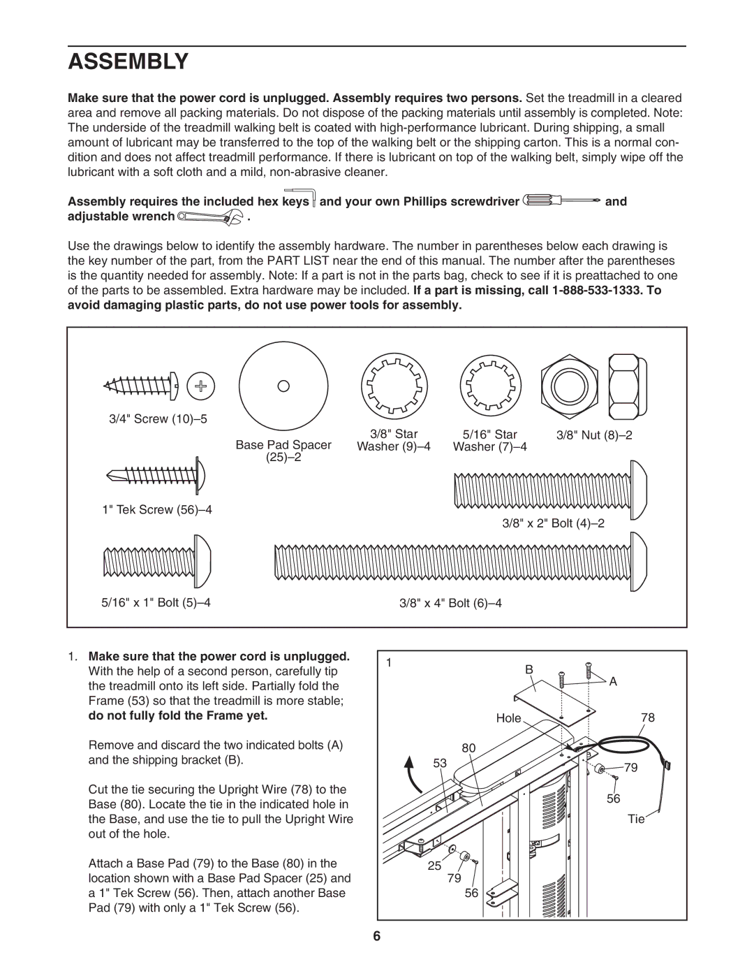 ProForm 831.24745.2 user manual Assembly, Make sure that the power cord is unplugged, Do not fully fold the Frame yet 