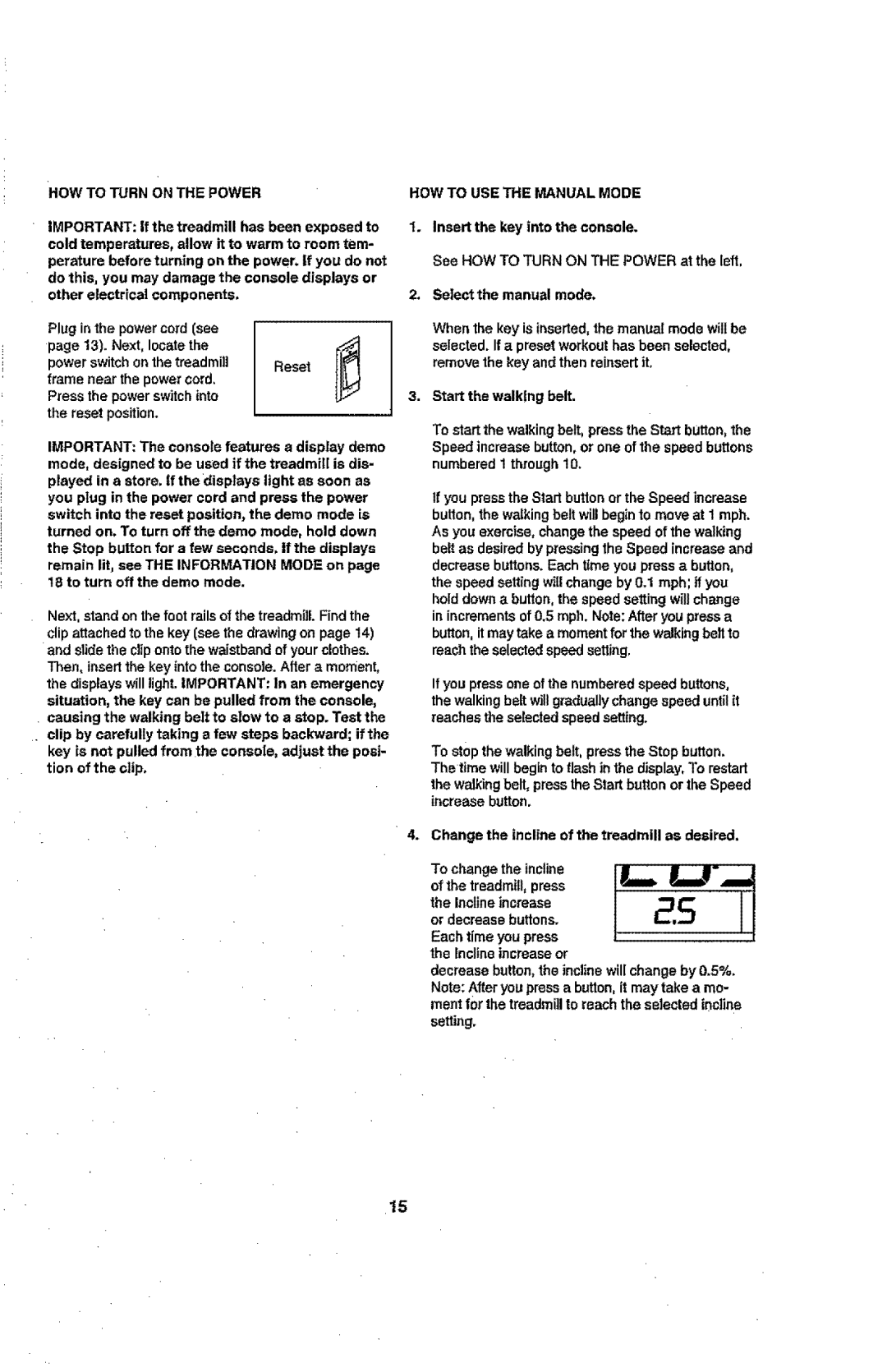 ProForm 831.24843.0 HOW to Turn on the Power HOW to USE the MJ,NUAL Mode, Clip attached to the key see the drawing on 