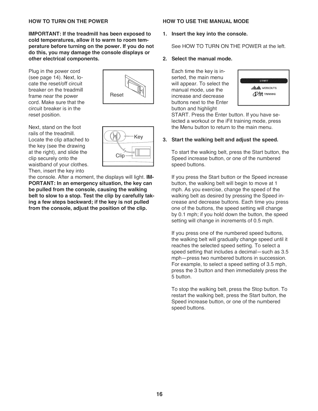 ProForm 831.24966.0 manual HOW to Turn on the Power, HOW to USE the Manual Mode 