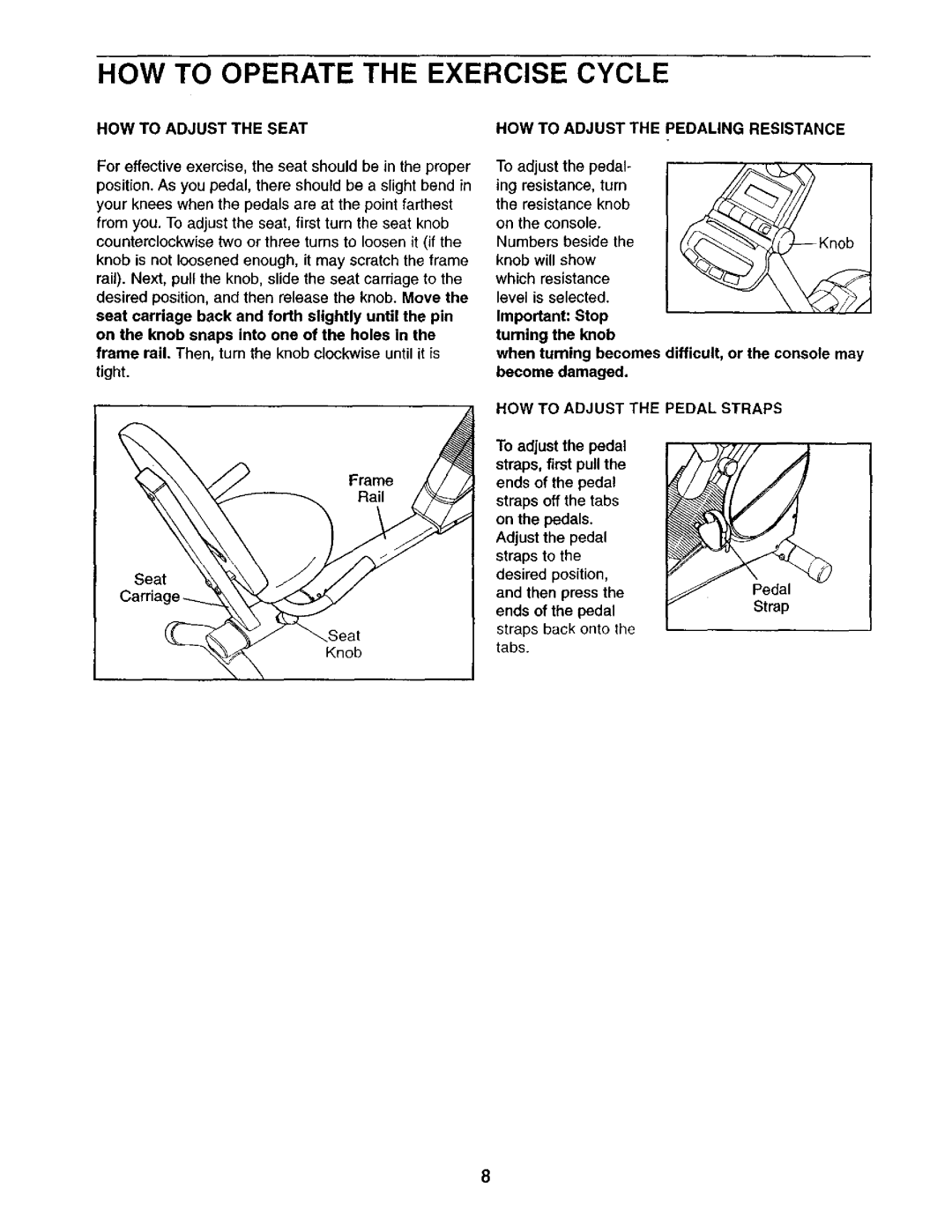 ProForm 831.28317 HOW to Operate the Exercise Cycle, HOW to Adjust the Seat, HOW to Adjust the Pedaling Resistance 