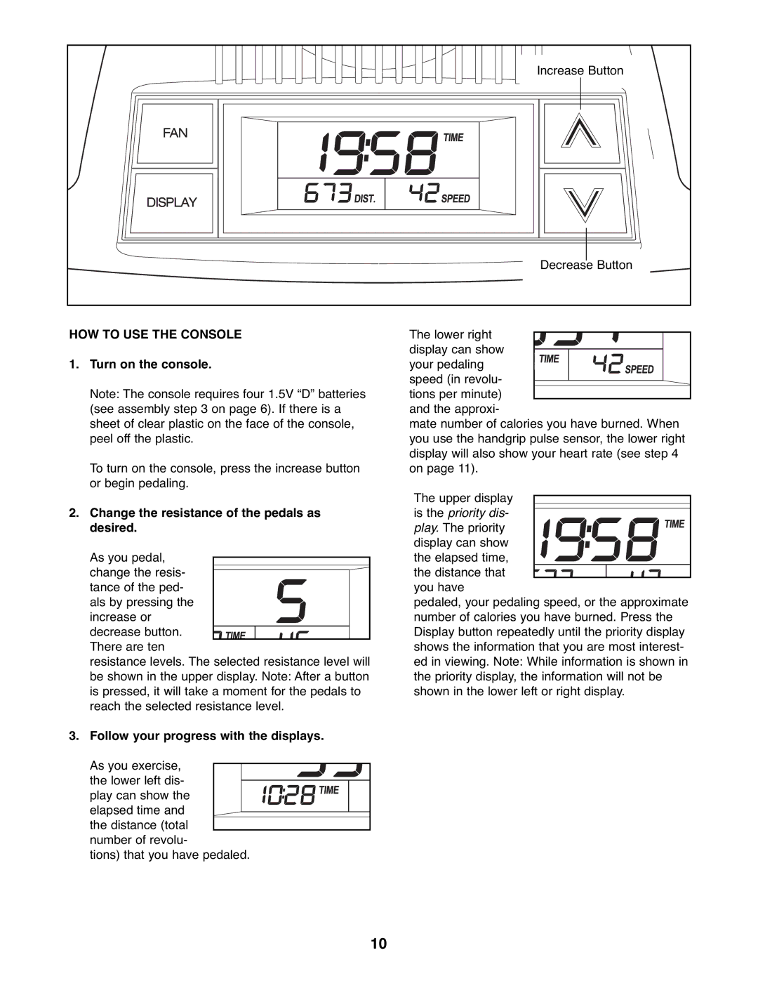 ProForm 831.28622.1 user manual HOW to USE the Console, Turn on the console, Change the resistance of the pedals as desired 