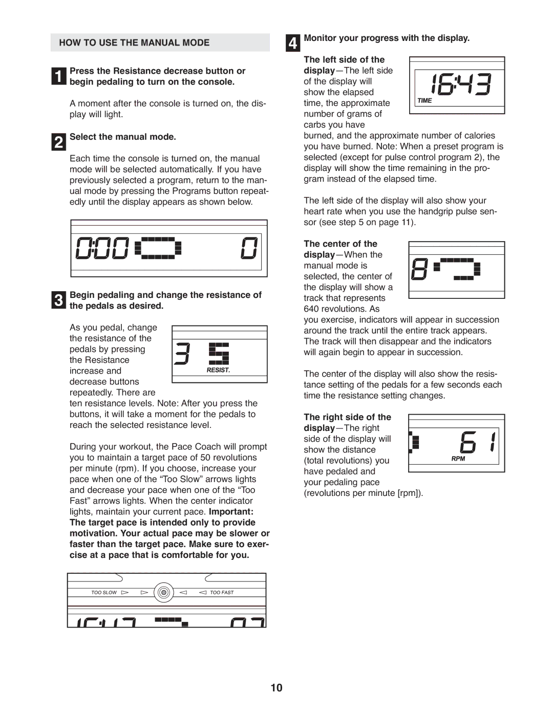 ProForm 831.28643.0 user manual HOW to USE the Manual Mode, Select the manual mode, Right side of the display-The right 