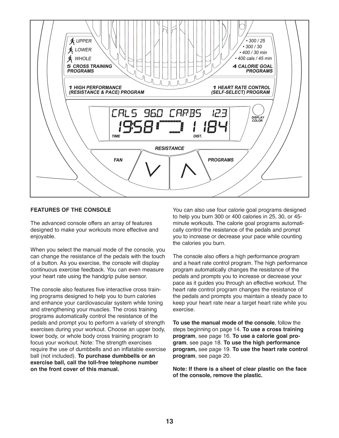 ProForm 831.28645.0 user manual Features of the Console 