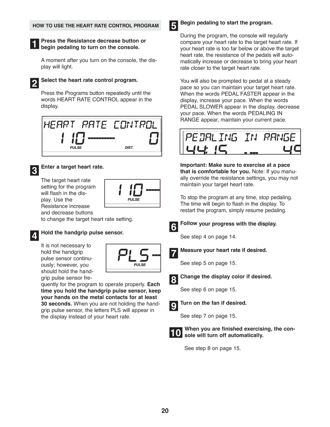 ProForm 831.28645.0 user manual Hold the handgrip pulse sensor 