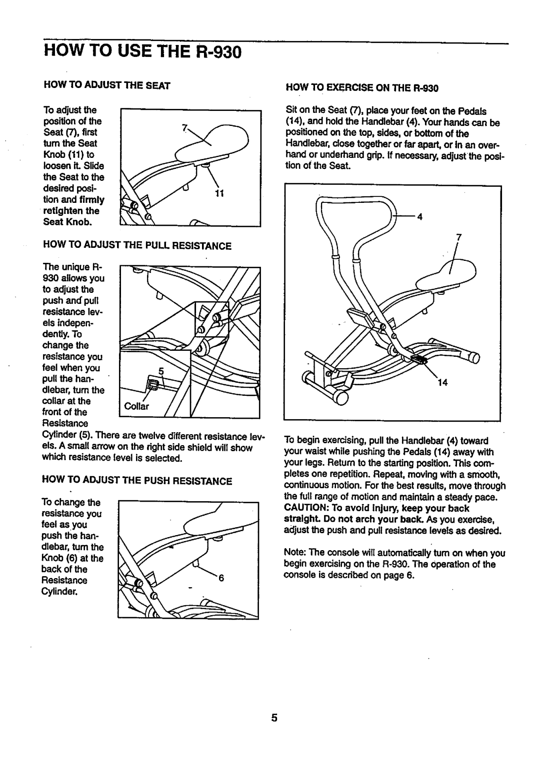 ProForm 831.28775 user manual HOW to USE the R-930, HOW to Adjust the Seat, HOW to Adjust the Pull Resistance 