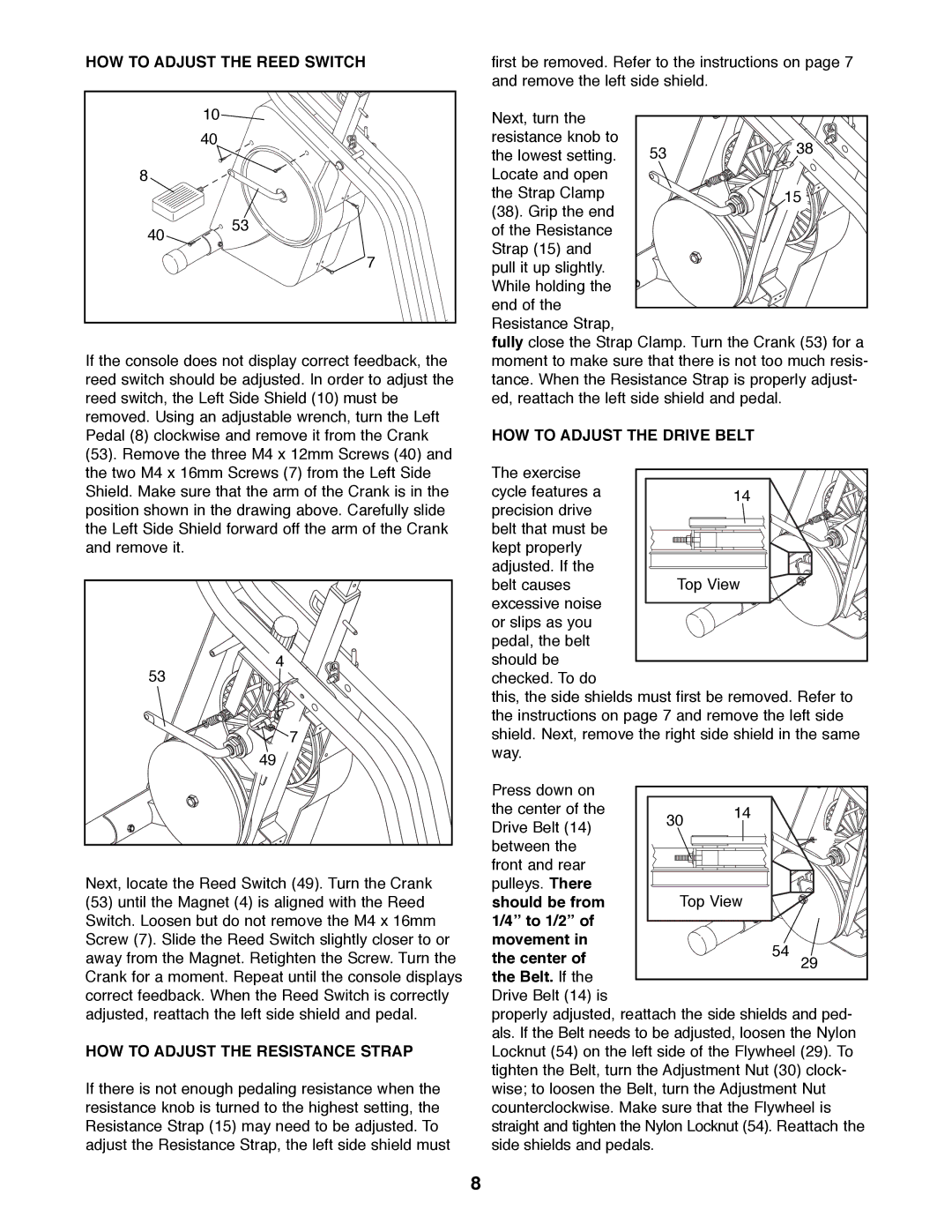 ProForm 831.288230 manual HOW to Adjust the Reed Switch, HOW to Adjust the Resistance Strap, HOW to Adjust the Drive Belt 