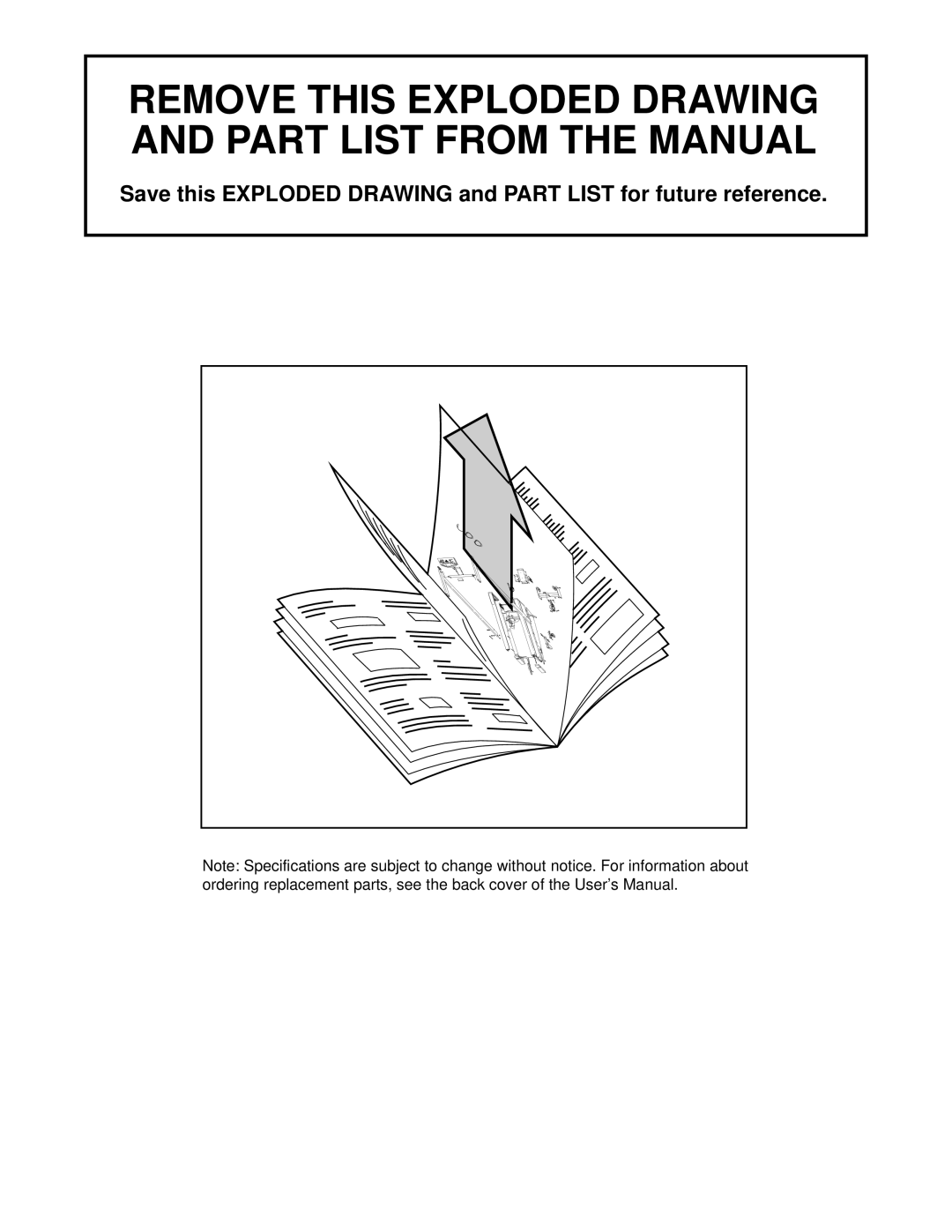 ProForm 831.291610 user manual Remove this Exploded Drawing and Part List from the Manual 