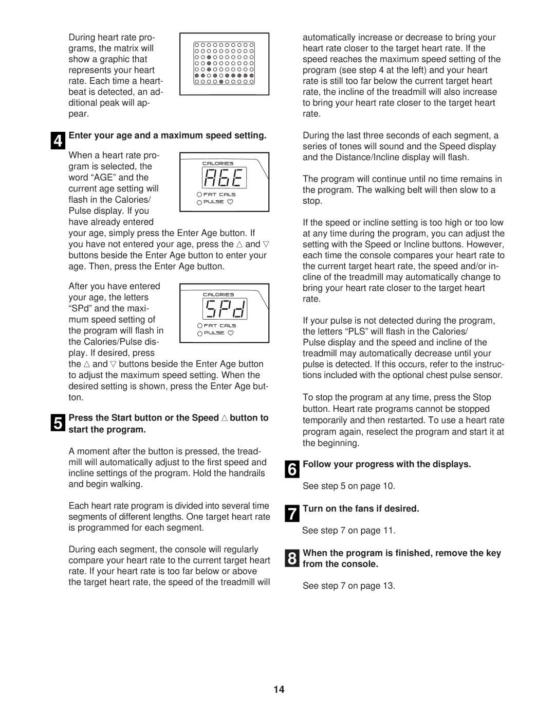 ProForm 831.293062 user manual Enter your age and a maximum speed setting, Turn on the fans if desired, From the console 